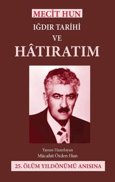 Mecit Hun – Iğdır Tarihi ve Hatıratım